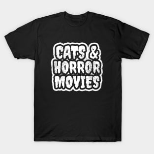 Cats And Horror Movies T-Shirt